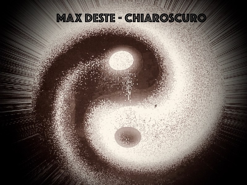 Max Deste – è uscito il nuovo singolo “Chiaroscuro”