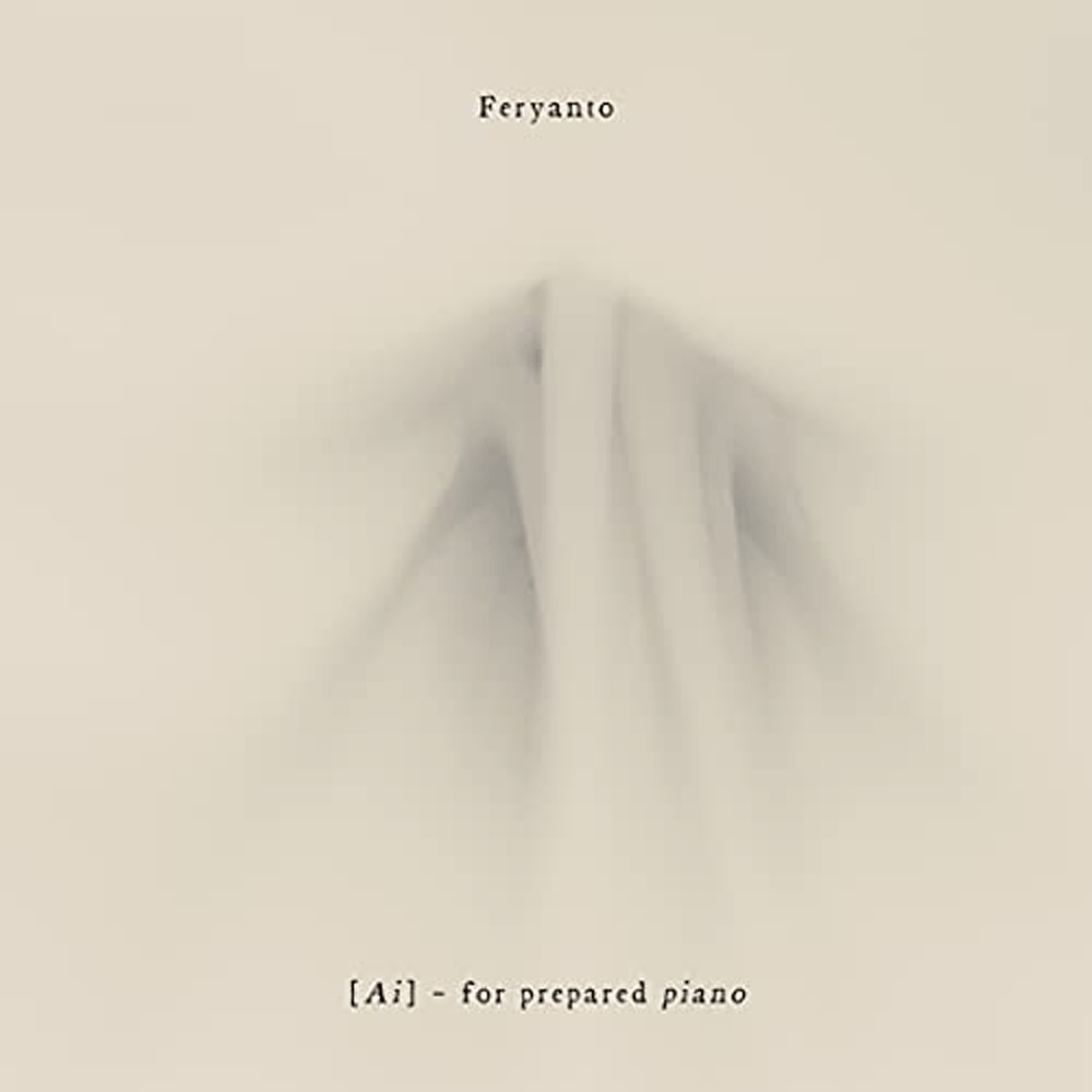Feryanto – “[Ai] – For Prepared Piano”